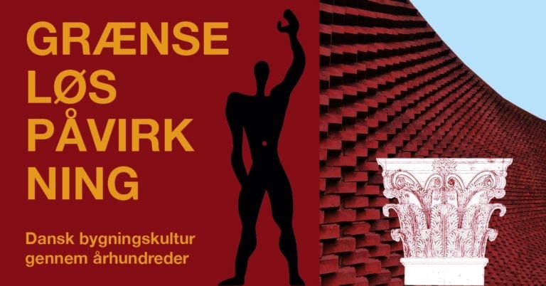 Grænseløs Påvirkning - Dansk bygningskultur gennem århundreder